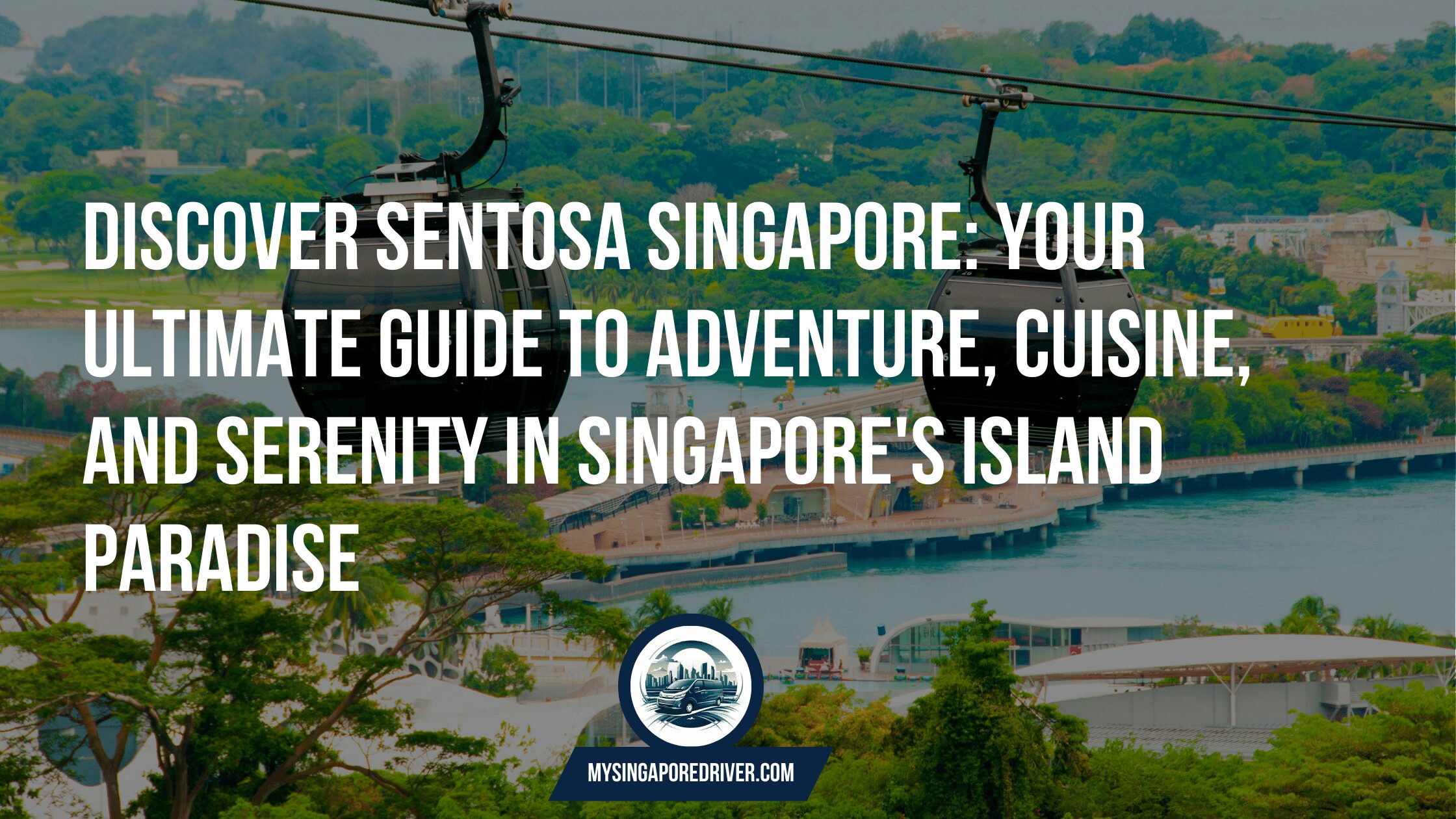 Sentosa-Singapore-guide